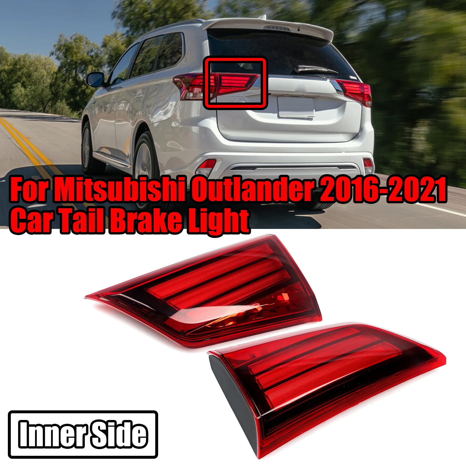 

Left/Right For 2016-2021 Mitsubishi Outlander Car Tail Light Inner Side Rear Brake Stop Turn Signal Lamp Taillight