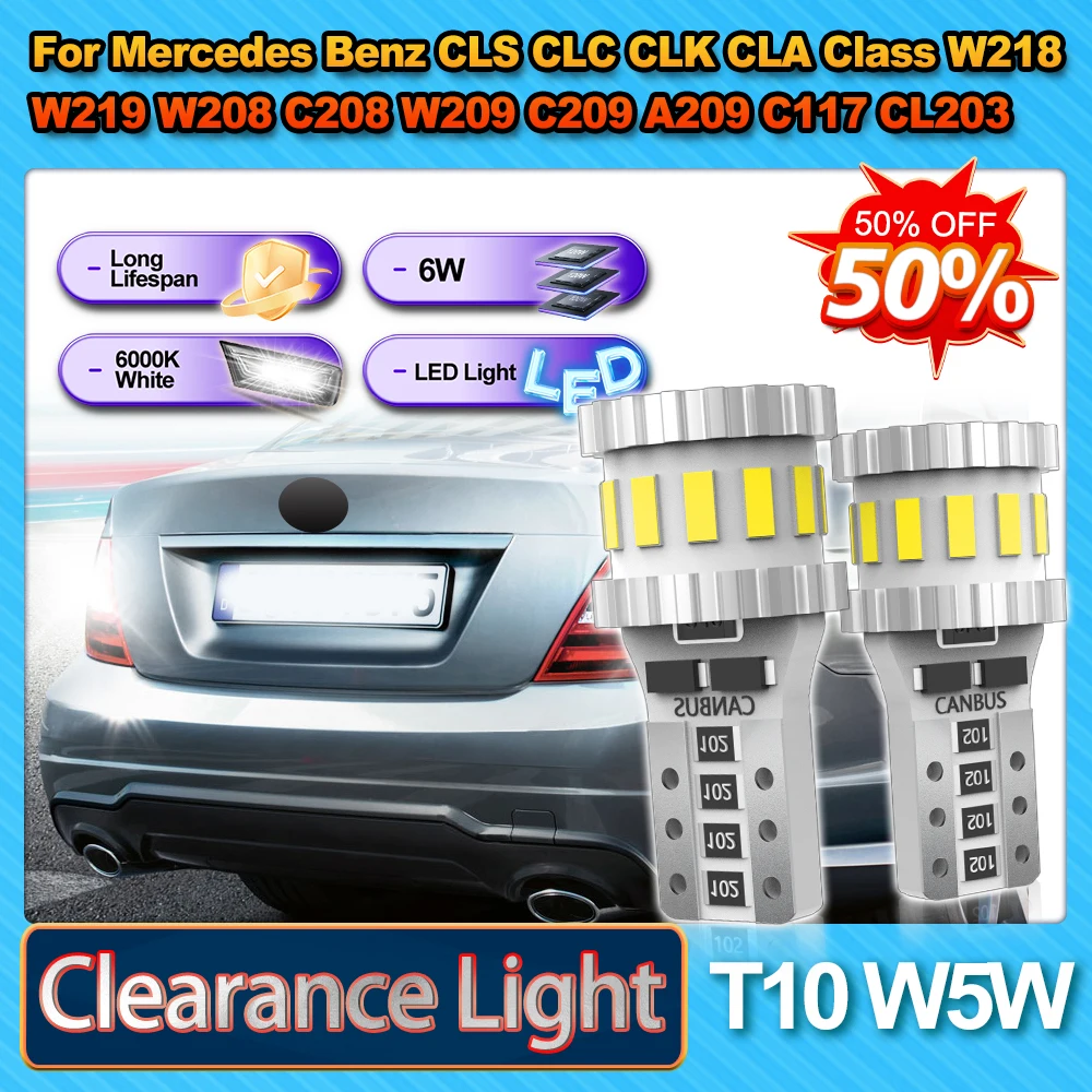 

T10 W5W Clearance Light 12V LED Bulb Car For Mercedes Benz CLS CLC CLK CLA Class W218 W219 W208 C208 W209 C209 A209 C117 CL203
