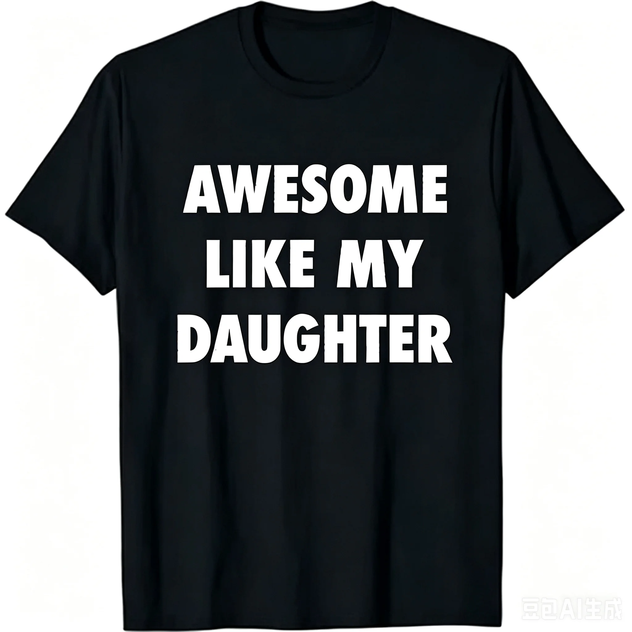 Men Awesome Like My Daughter Slogan Graphic T Shirt Soft Cotton Round Neck Short Sleeve Father's Day Gift Casual Sport Dad Tees Black Tops
