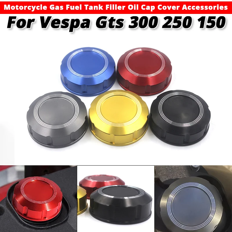 For Vespa GTS300 Vespa GTS250 Vespa GTS150 VespaGTS-300 GTS-250 GTS-150Motorcycle GAS Fuel Tank Filler Oil Cap Cover Accessories