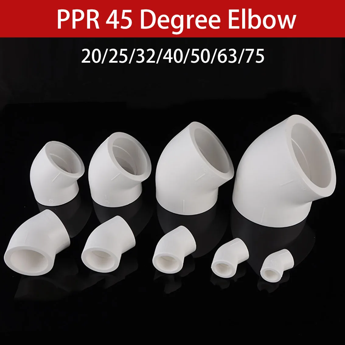 

20/25/32/40/50/63/75mm PPR Elbow 45 Degree Equal Diameter Connector Water Pipe Fitting Joint Adapter Accessories Home Renovation