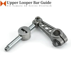 2150090 górna Looper Bar przewodnik Fit Yamato AZ8020G AZ8500G AZF8500G AZF8520G przemysłowa maszyna do szycia typu Overlock część jazdy pręt