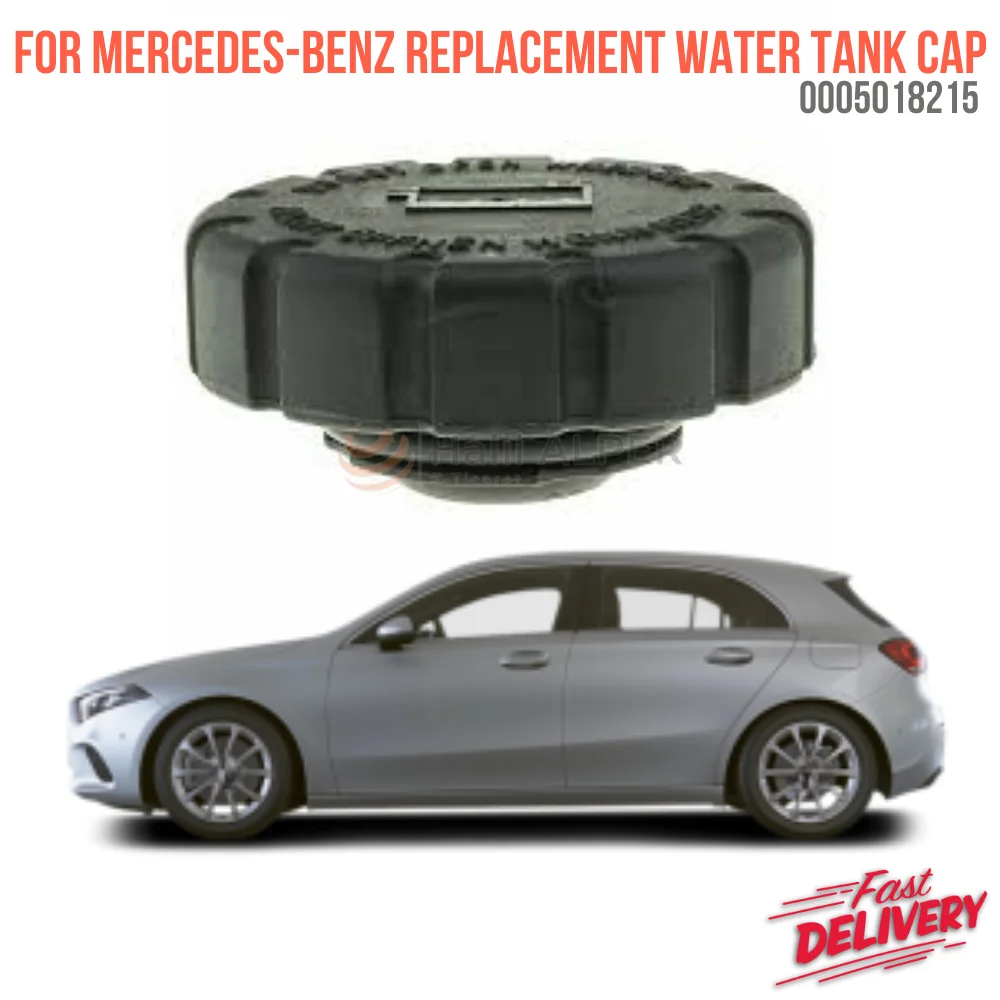 For Mercedes Benz W176(12-18)-W246(12-18)-W203(00-17)-W204(07-14) Replacement Water Tank Cap Oem 0005018215 super quality