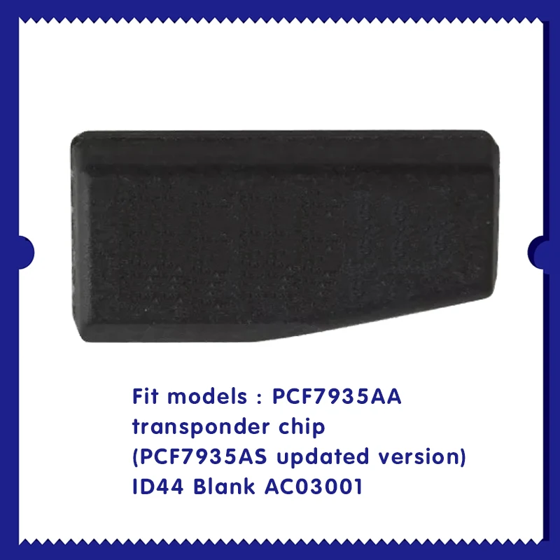 

PCF7935AA transponder chip (PCF7935AS updated version) ID44 Blank AC03001