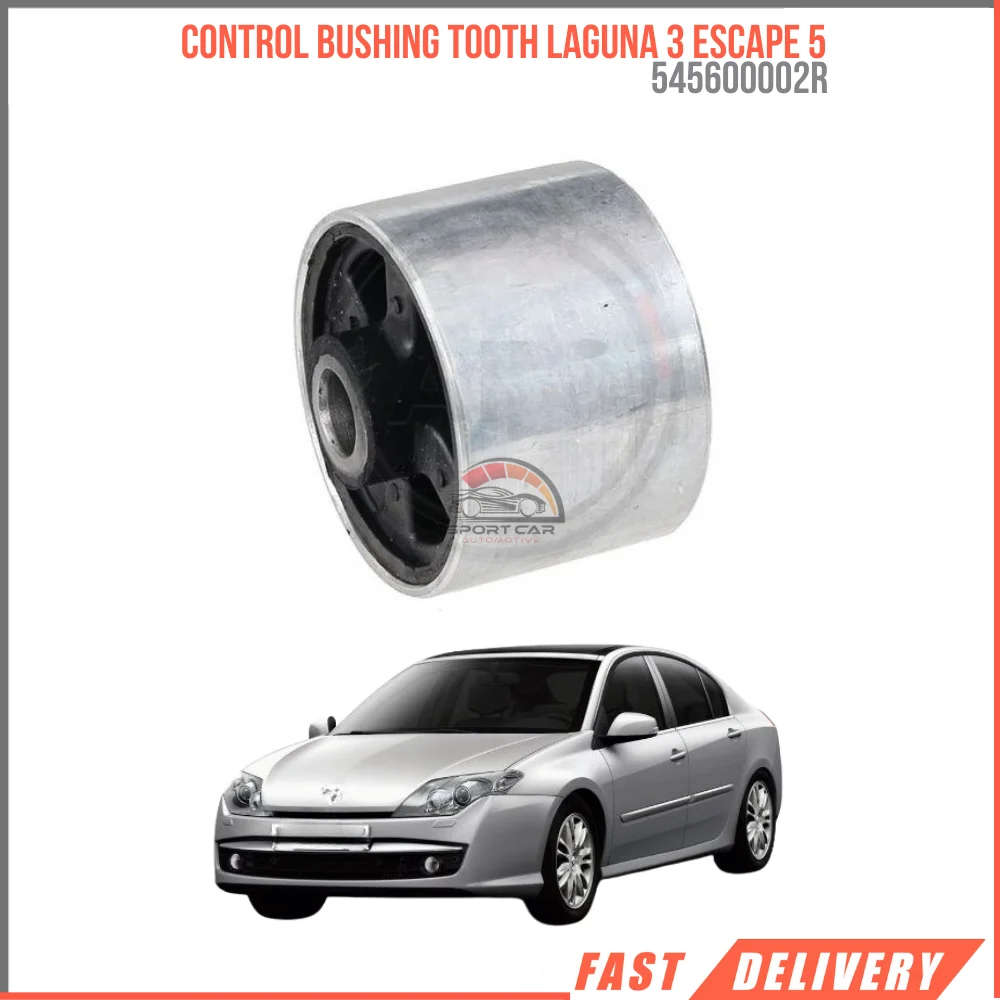 

FOR CONTROL BUSHING TOOTH LAGUNA 3 ESCAPE 5 545600002R HIGH QUALITY CAR PARTS SATISFACTION FAST SHIPPING REASONABLE PRICE