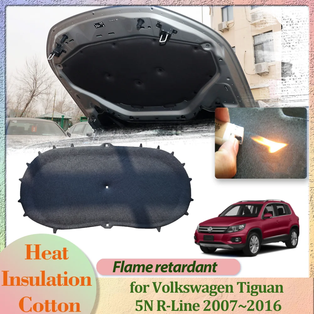 

Hood Engine Cover for Volkswagen VW Tiguan 5N R-Line 2007~2016 Insulation Liner Cotton Soundproof Thermal Heat Mat Accessories