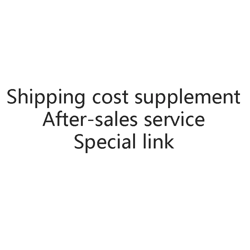 Shipping Cost Supplement or After-sales Service Special Link