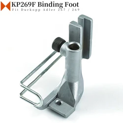 KP269F Binding Walking Foot For Durkopp Adler 69, 167, 267, 269 Compound Feed Sewing Machine Parts