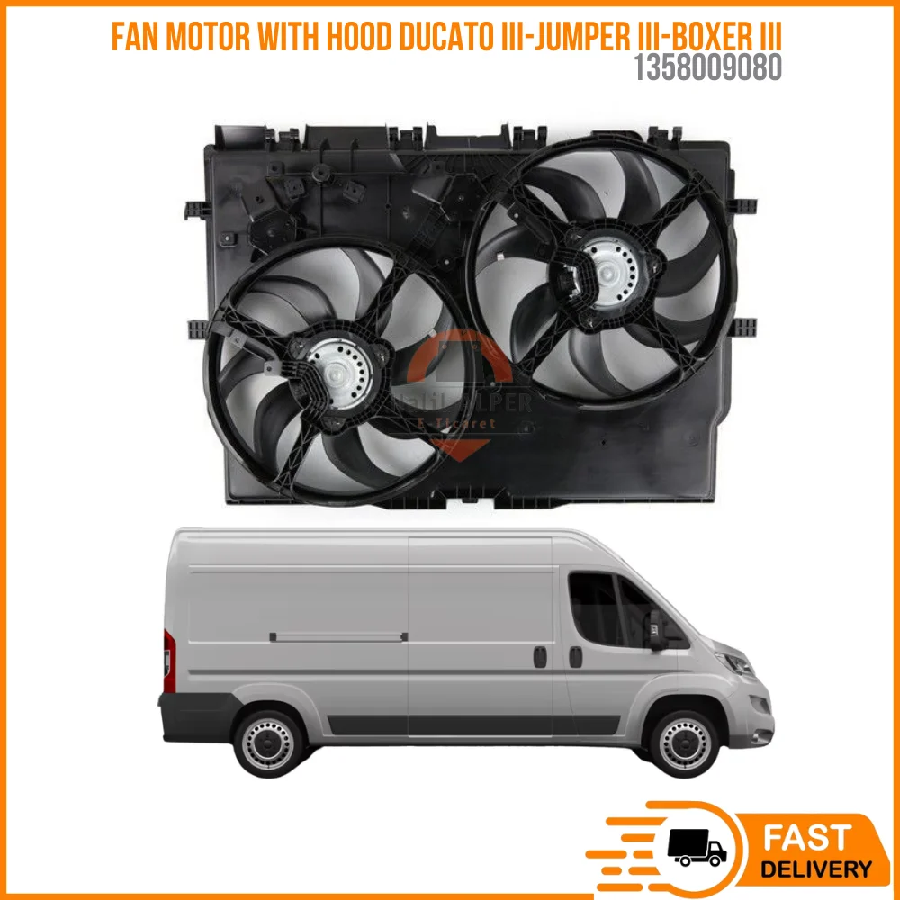 

FOR FAN MOTOR WITH HOOD DUCATO III-JUMPER III-BOXER III OEM 1358009080 SUPER QUALITY HIGH SATISFACTION REASONABLE PRICE FAST