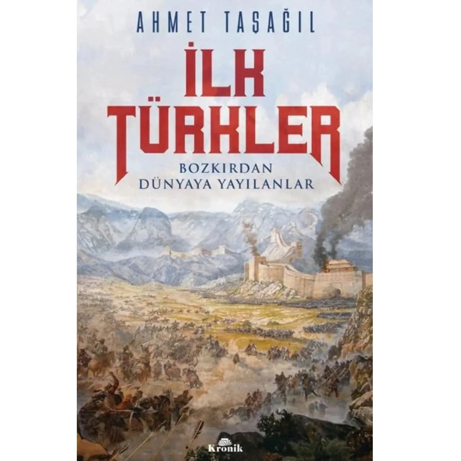 

İlk Türkler: Türk Tarihi ve Kökenleri Ahmet Taşağıl - Turkish Edition