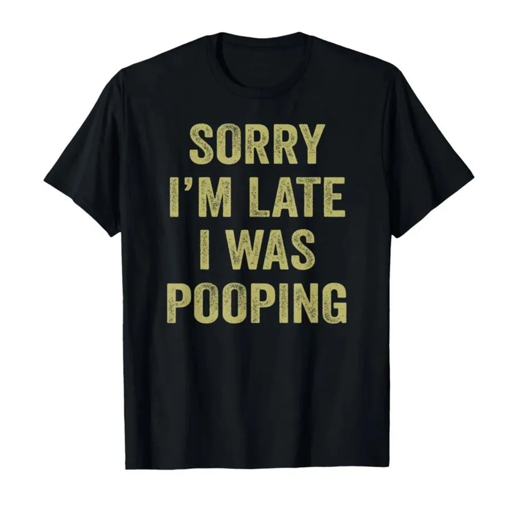 Danqiyoyo Short Sleeved Round Neck Y2k Tshirt men Clothing New in Top & Tees man T-Shirt Sorry I'm Late I was Pooping 27420