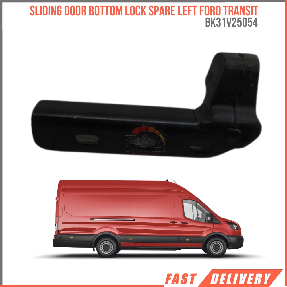 FOR SLIDING DOOR BOTTOM LOCK SPARE LEFT FORD TRANSIT AFFORDABLE VEHICLE PARTS HIGH QUALITY FAST SHIPPING BK31V25054