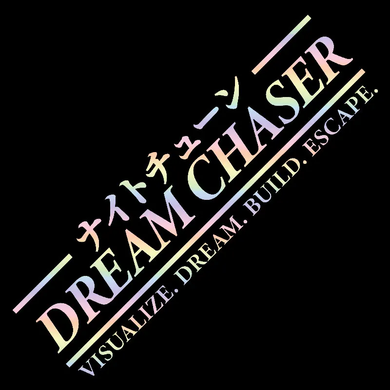 Dream Chaser Autoaufkleber JDM Windschutzscheibenbanner Motivation Dream Build Escape After The File Glasdekoration Vinyl-Aufkleber