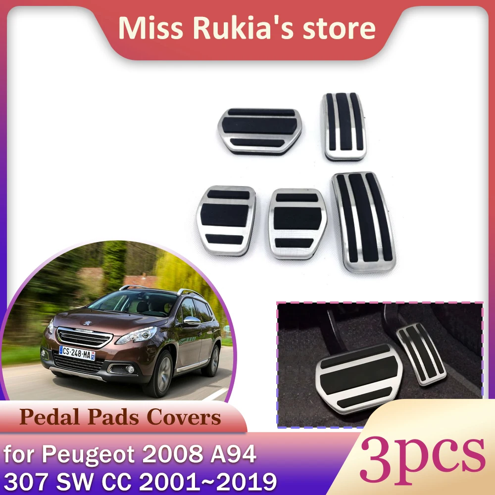 Car Gas Brake Pedal for Peugeot 2008 A94 307 SW CC 2001~2019 2002 Aluminum Alloy Anti-Slip Clutch Foot Pedals Cover Accessories