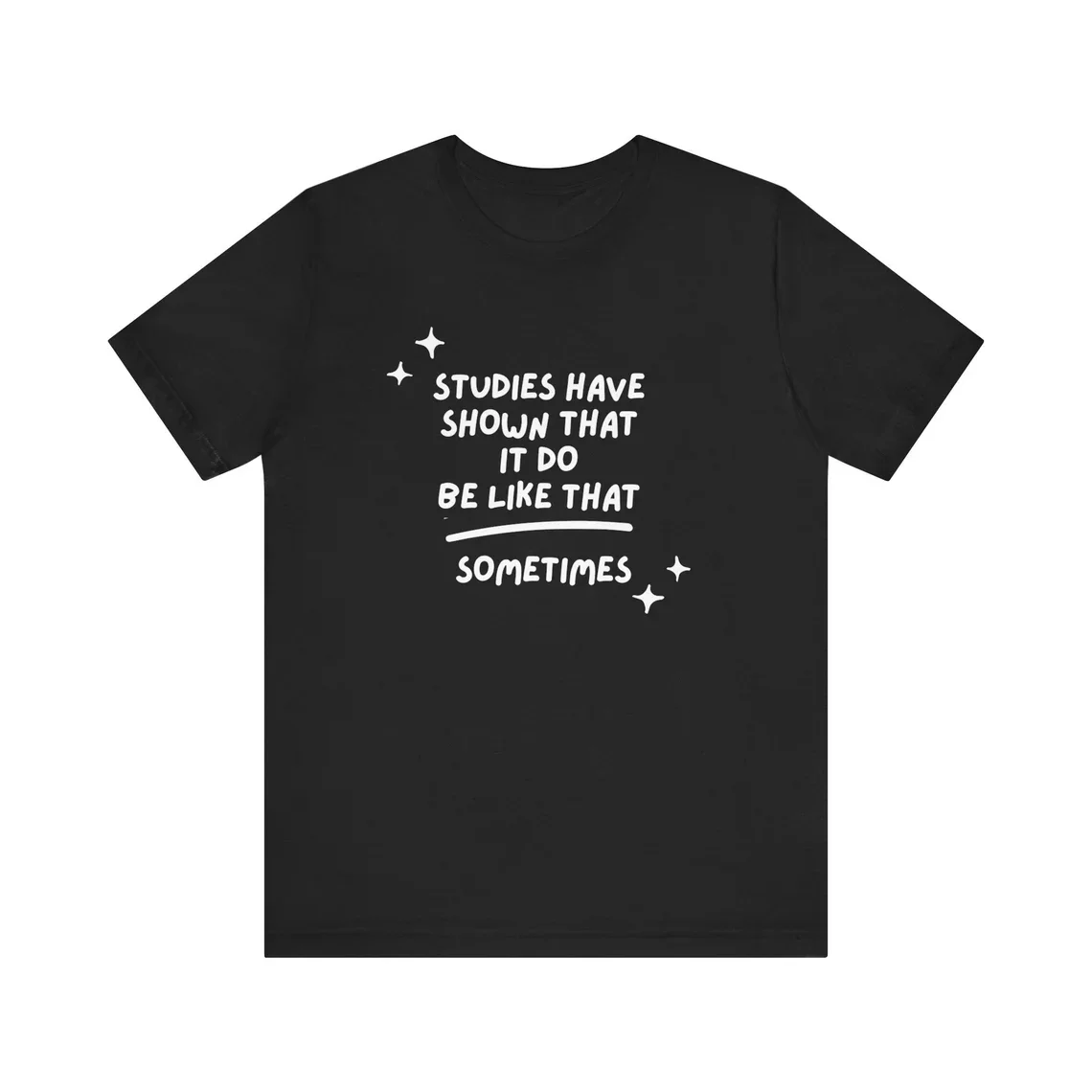 Sugarbaby Studies Have Shown It Do Funny Graphic T-Shirt Sarcasm Tee Summer Fashion Cotton t shirts Drop Shipping