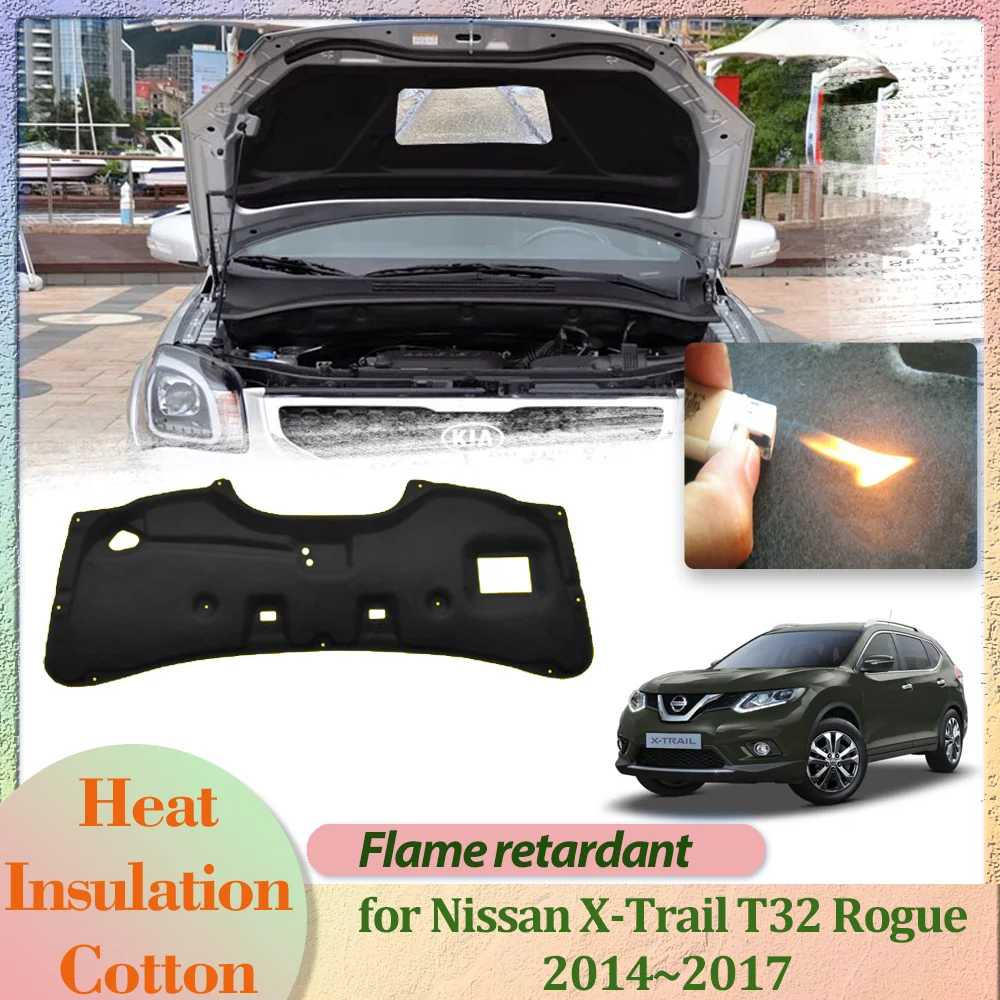 Car Hood Engine Cover for Nissan X-Trail T32 Rogue 2014~2017 Insulation Liner Cotton Pad Soundproof Thermal Heat Mat Accessories