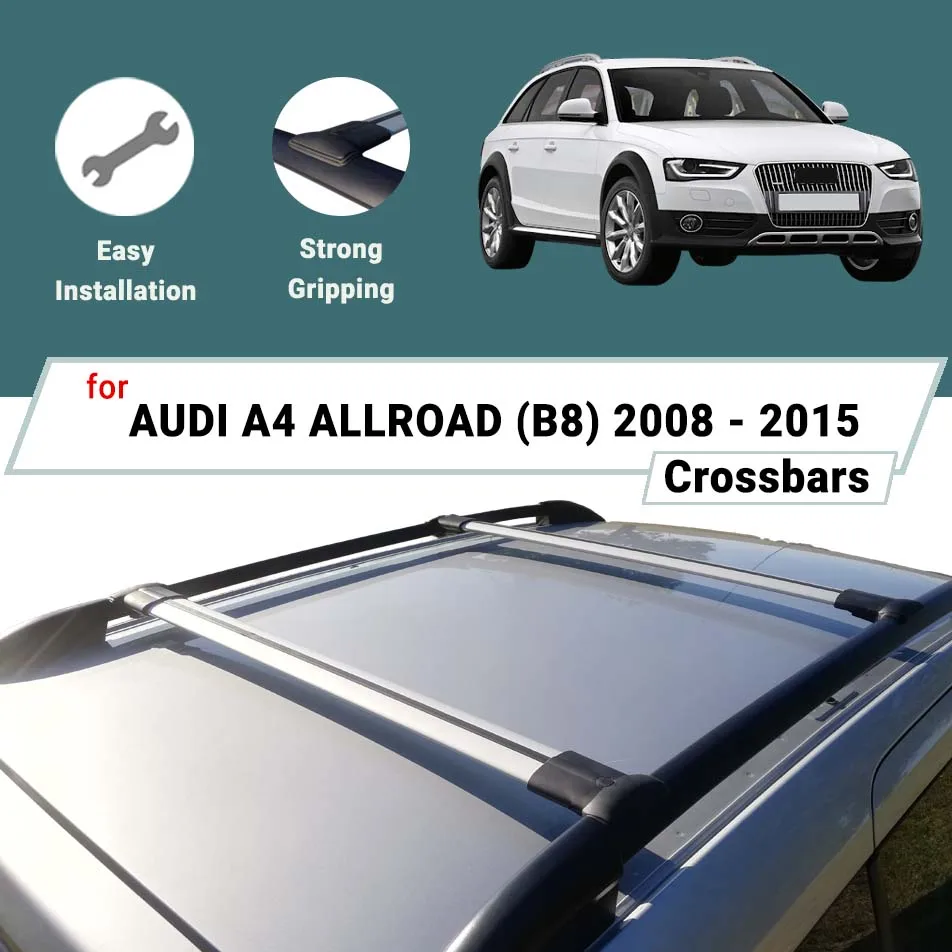 BARS FOR AUDI A4 ALLROAD (B8) 2008 – 2015 ALUMINUM ALLOY CROSS BAR CAR ROOF RACK LUGGAGE CARRIER CROSSBAR