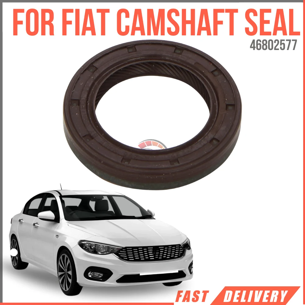 For Egea Doblo Fiat camshaft seal seal OEM 46802577 super quality high satisfaction face fast delivery