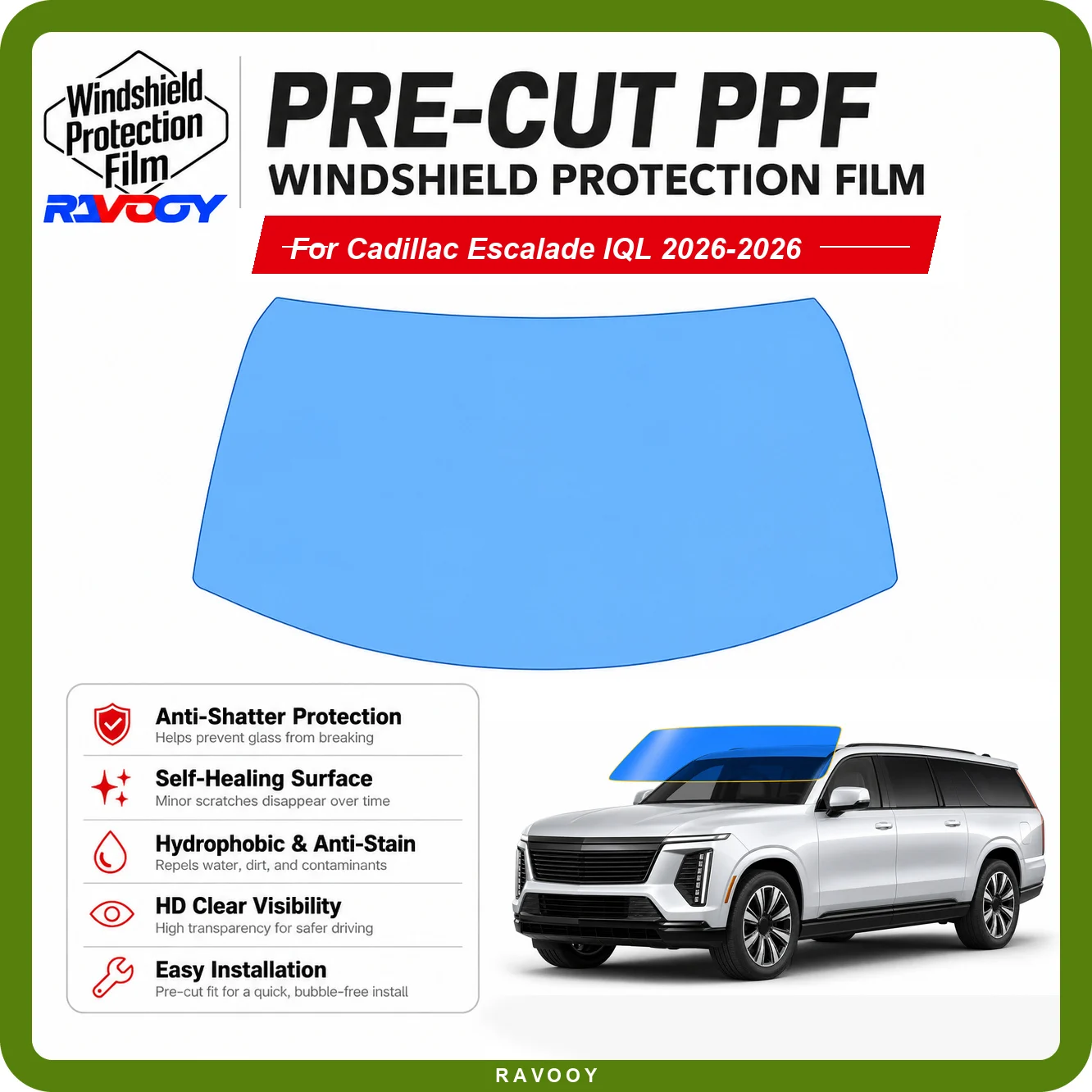 RAVOOY Pre-Cut Front Windshield Protection Film For Cadillac Escalade IQL 4D SUV 2026-2026 6.5mil Clear TPU UV Blocking Tool Kit