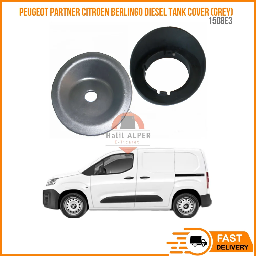 

FOR Peugeot Partner Citroen Berlingo Diesel Tank Cover (Grey) OEM 1508 E3 SUPER QUALITY HIGH SATISFACTION REASONABLE PRICE FAST D