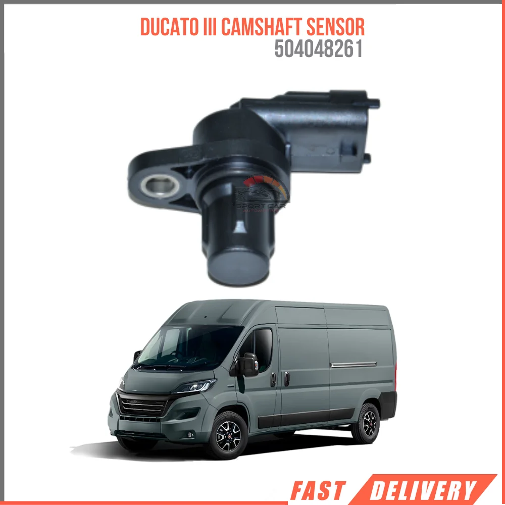 FOR DUCATO III CAMSHAFT SENSOR 504048261 REASONABLE PRICE FOR HIGH QUALITY VEHICLE PARTS FAST SHIPPING