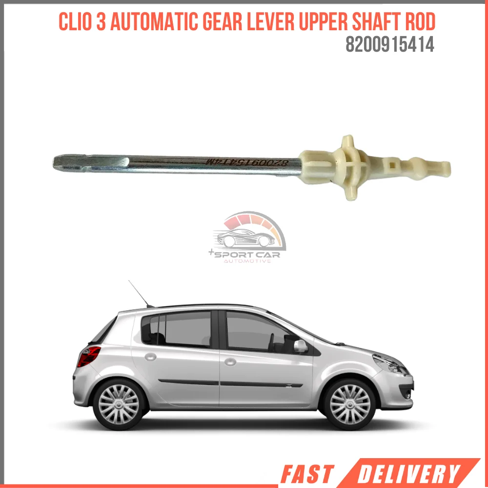 Automatic Gear Lever Upper Shaft Rod for Clio 3 - III 8200915414 car parts high quality fast shipping satisfaction