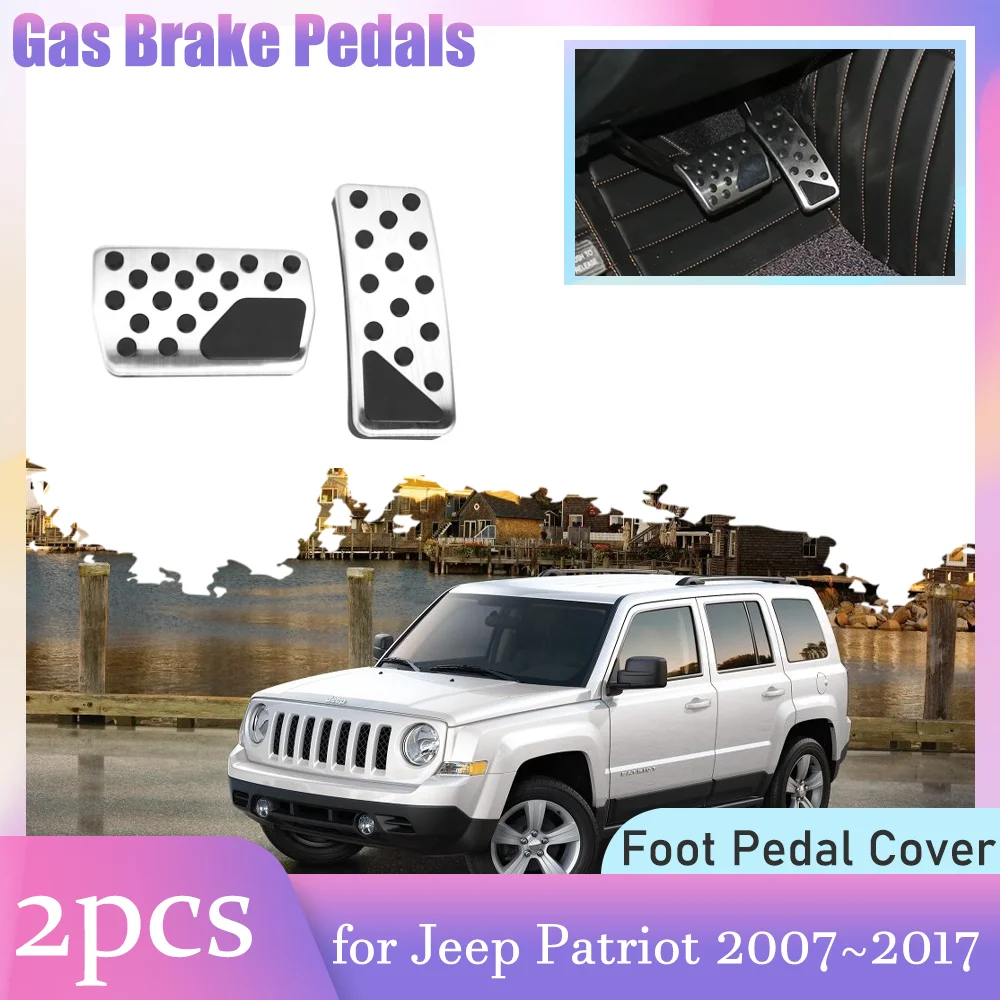 Car Gas Brake Pedals for Jeep Patriot Compass MK49 2007~2017 Anti-Slip Aluminum Alloy Footrest Foot Pedal Cover Pad Accessories