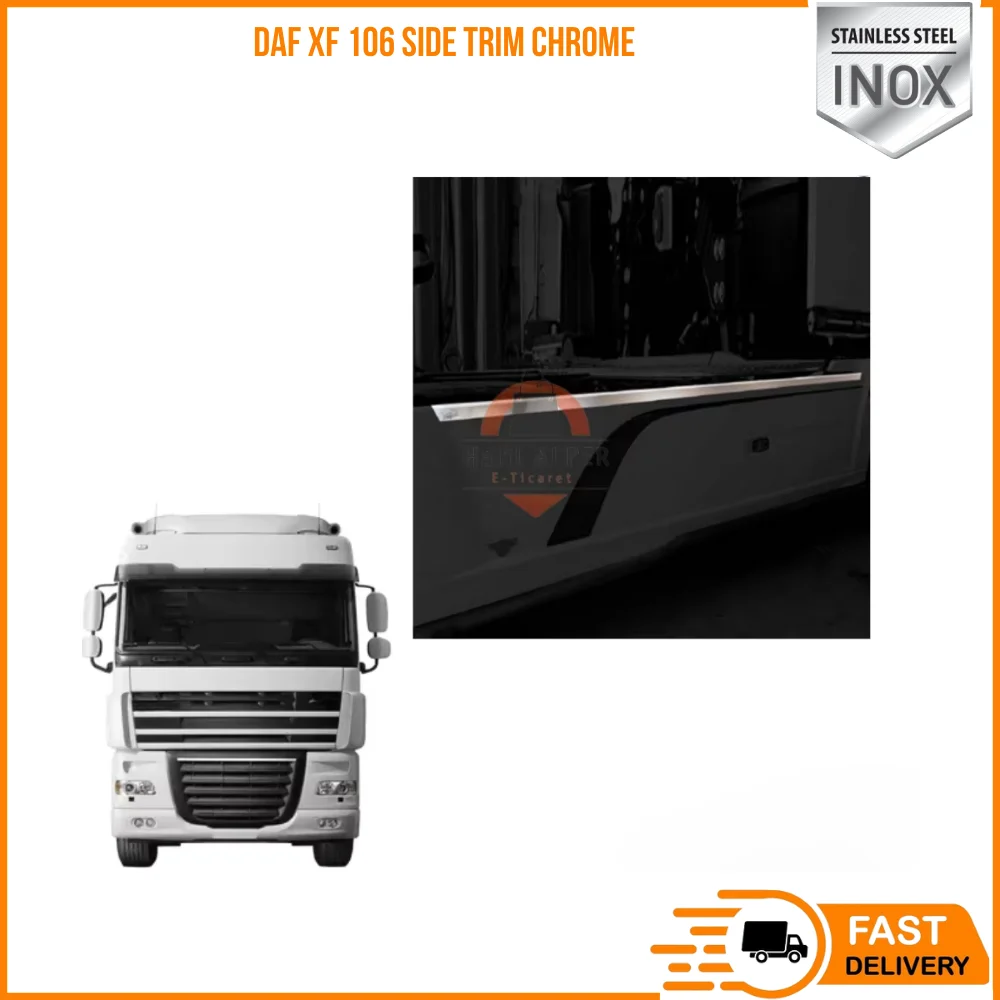 FOR DAF XF 106 SIDE TRIM CHROME HIGH QUALITY PARTS DELIVERY AFFORDABLE PRICE SATISFACTION FAST SHIPPING