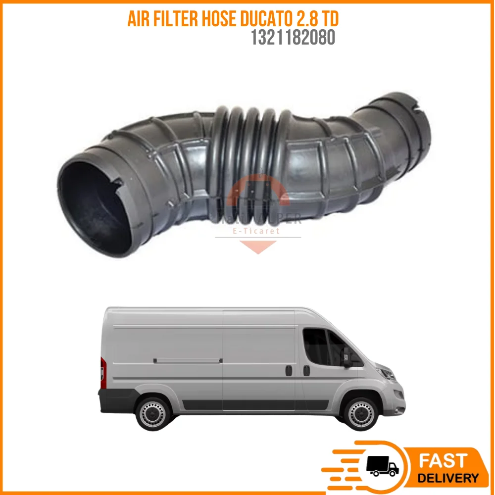 

FOR AIR FILTER HOSE DUCATO 2.8 TD OEM 1321182080 PRICE SUPER QUALITY HIGH SATISFACTION REASONABLE PRICE FAST DELIVERY