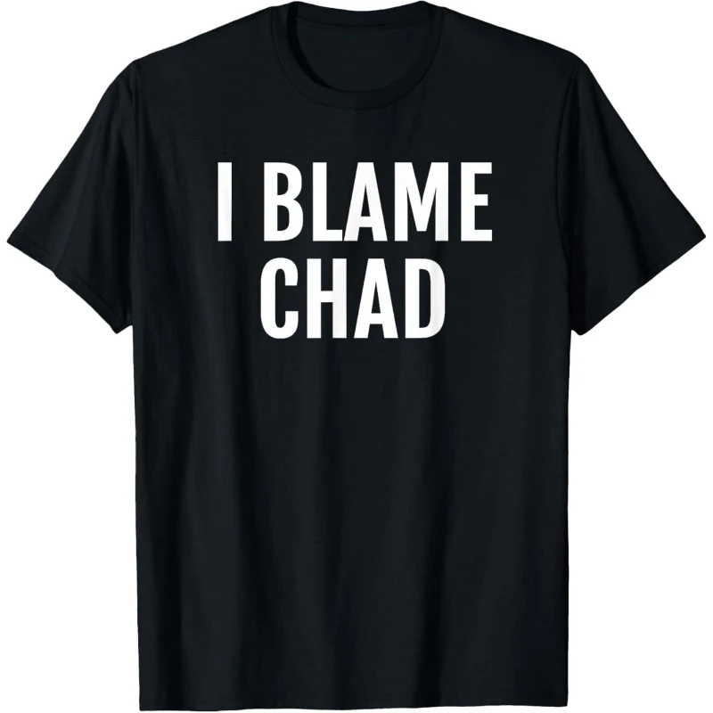 

Men'S I Blame Chad Graphic T-Shirt Casual Crew Neck Tee Sleeve Regular Fit for Casual Attire Everyday Tshirt Comfortable Fit T S