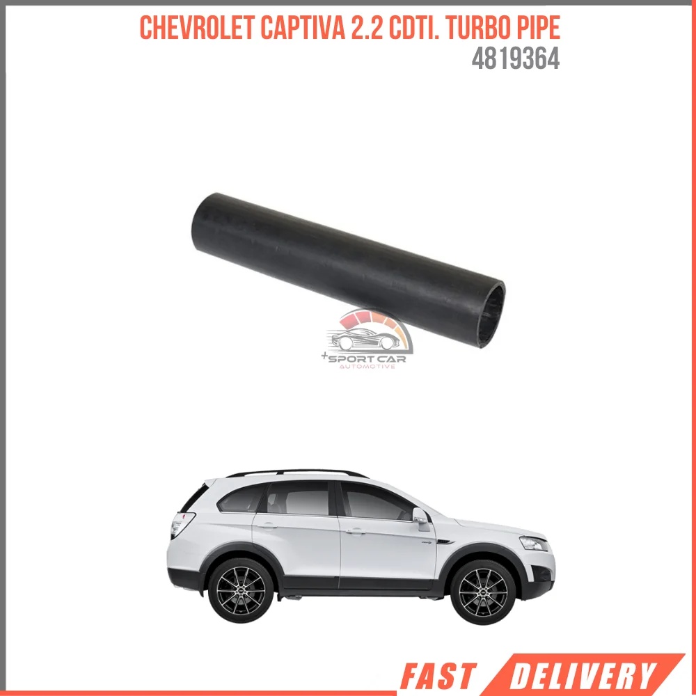 

FOR CHEVROLET CAPTIVA 2.2 CDTI. TURBO PIPE 4819364 835108 REASONABLE PRICE HIGH QUALITY CAR PARTS FAST SHIPPING