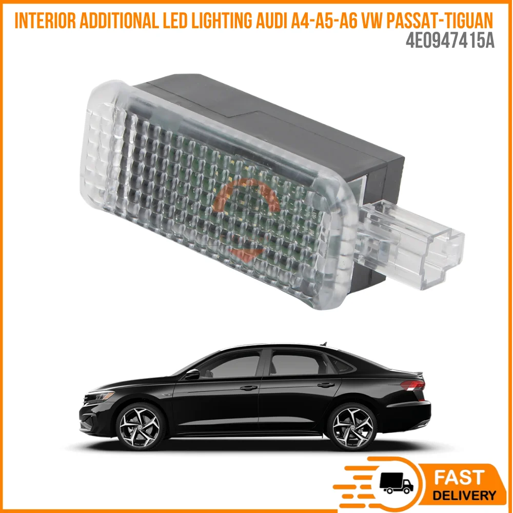 INTERIOR ADDITIONAL LED LIGHTING FOR AUDI A4-A5-A6 VW PASSAT-TIGUAN OEM 4E0947415A SUPER QUALITY HIGH SATISFACTION REASONABLE