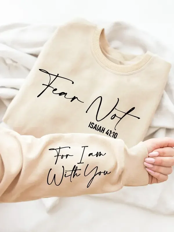 

Minimalist Quote Graphic Sweatshirt Fear Not Isaiah 41:10 Bible Verse Warm Breathable Pullover Lightweight Long Sleeve Tee