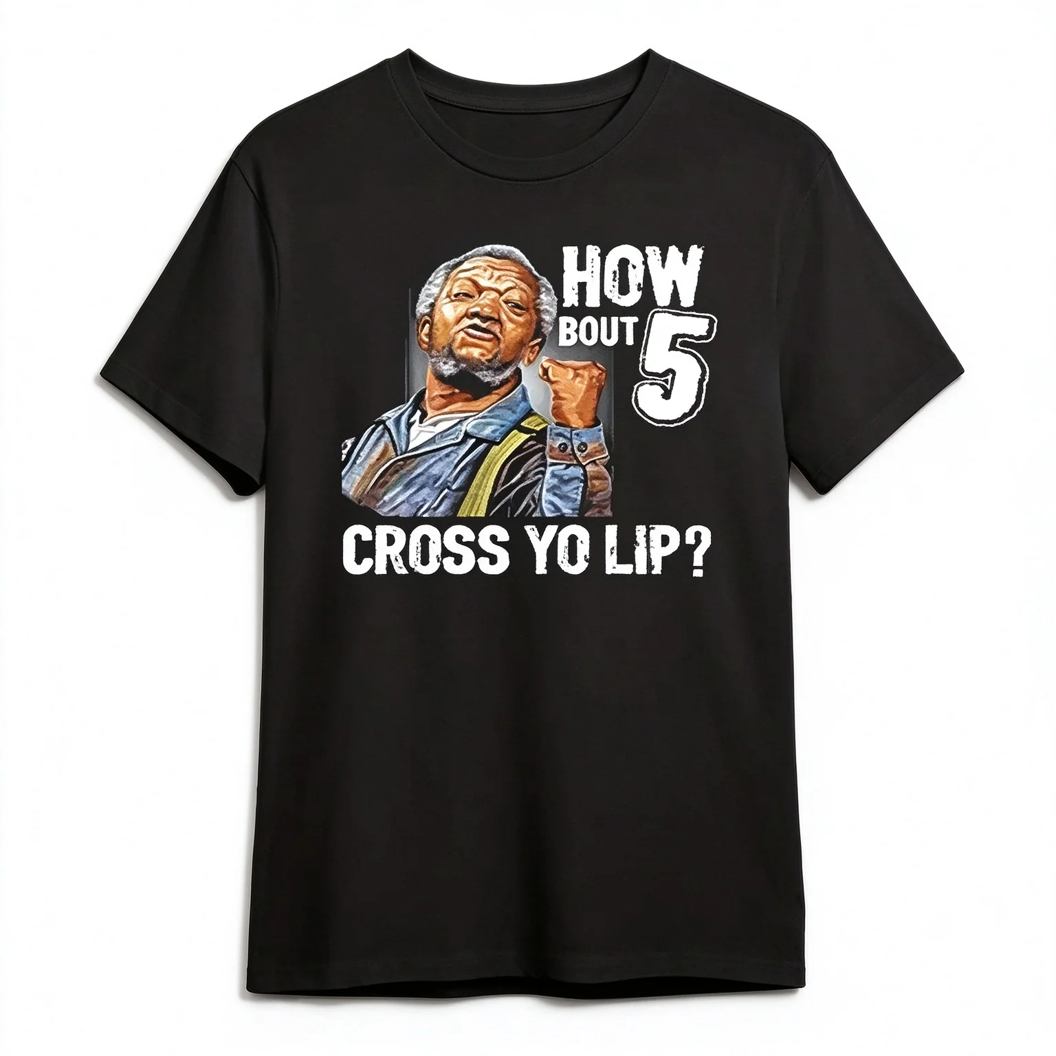 100% Cotton Graphic T-Shirt How Bout 5 Cross Yo Lip Funny Redd Foxx Meme Unisex Casual Streetwear Tee