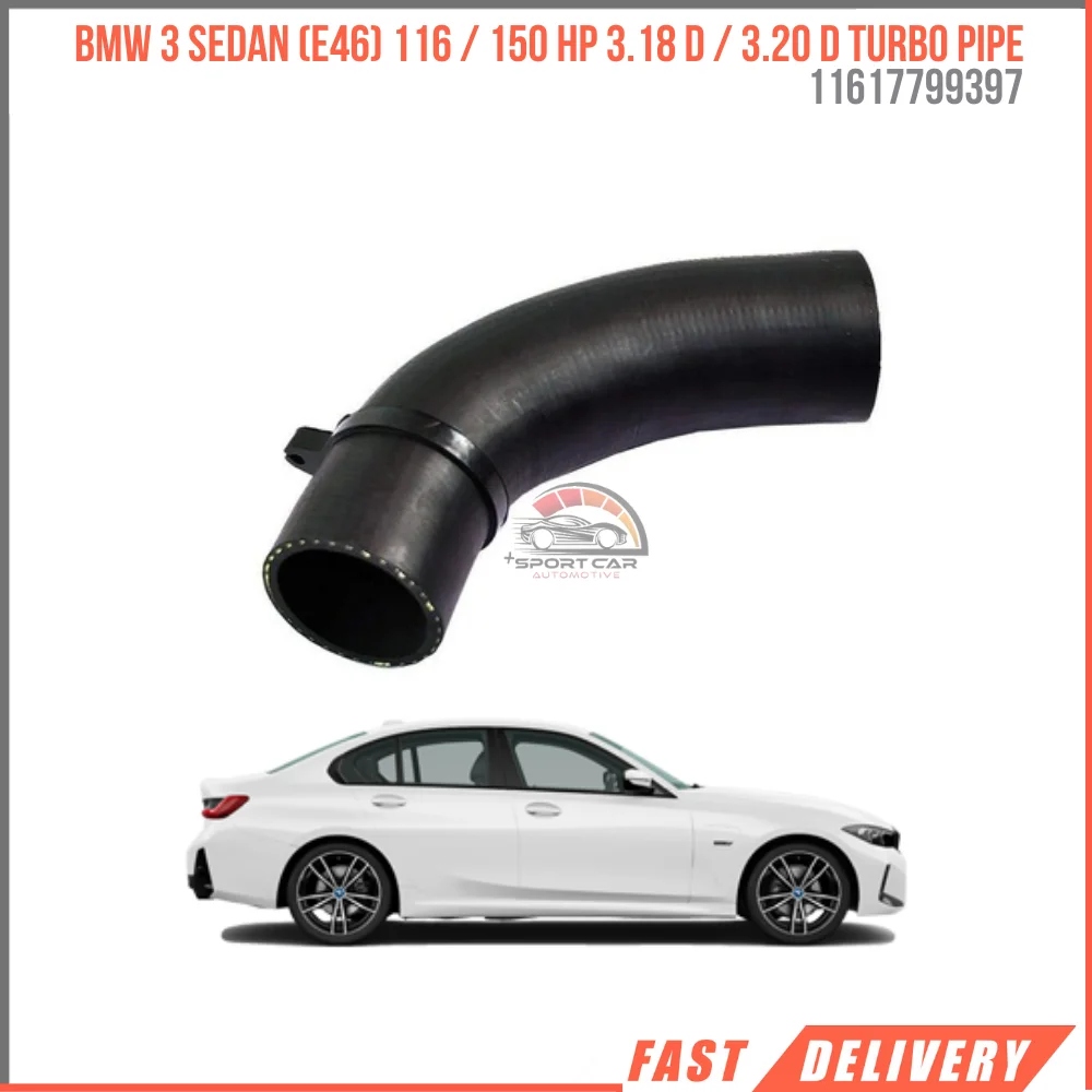 

FOR BMW 3 Sedan (E46) 116 / 150 HP 3.18 D / 3.20 D TURBO PIPE 11617799397 HIGH QUALITY CAR PARTS AFFORDABLE PRICE DURABLE