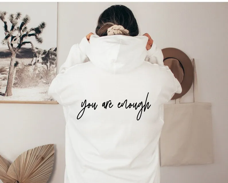 

Sugarbaby You're Enough Hoodie Trendy Sweatshirt Tumblr Cotton Hoody Long Sleeved Fashion Casual Outfit Drop Shipping