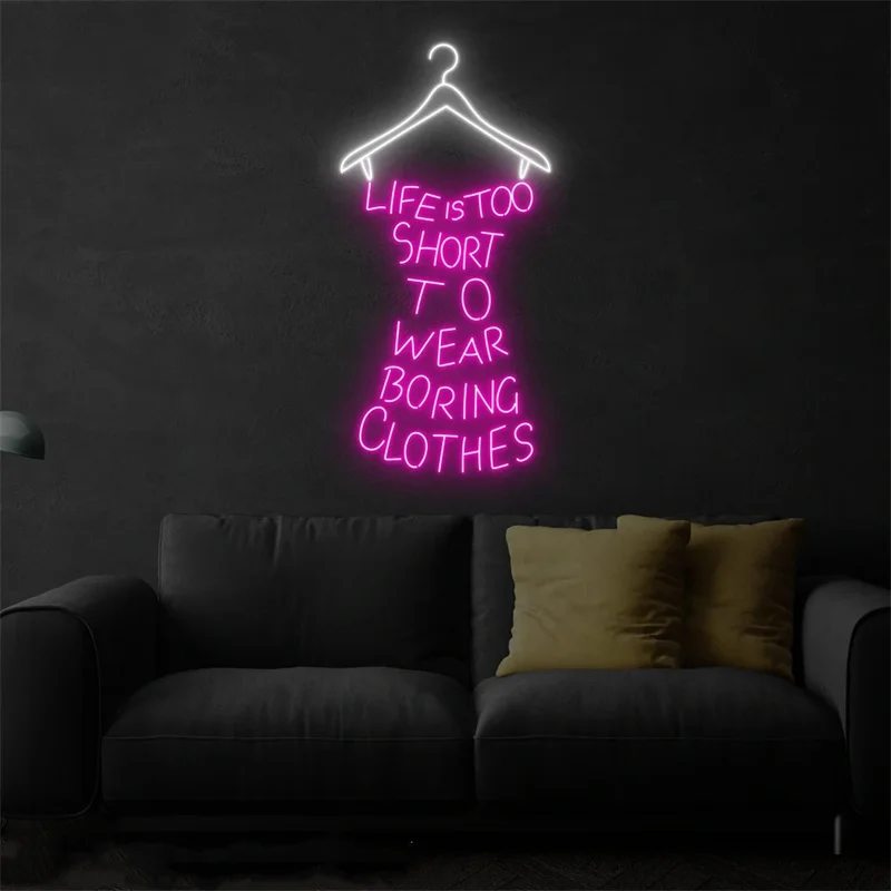 

Life Is Too Short To Wear Boring Clothes Neon Sign, Clothing Boutique Led Sign, Custom Neon Sign, Fashion Shopping Decor, Gifts