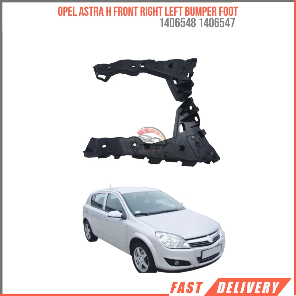 For Opel Astra H Front Right Left Bumper Foot 1406548 1406547 HIGH QUALITY SATISFACTION AFFORDABLE PRICES VEHICLE PARTS