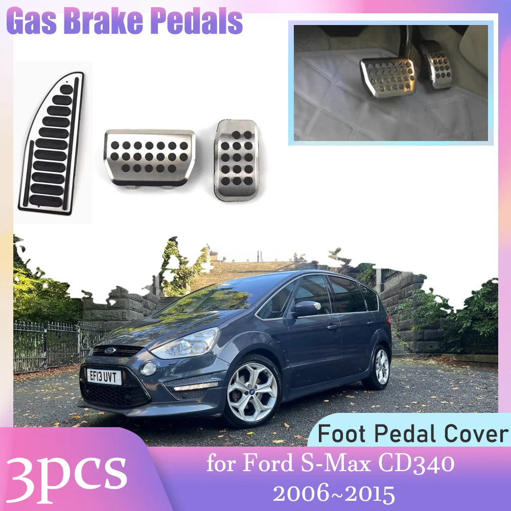 

Автомобильные педали газа для Ford S-Max CD340 2006 ~ 2015 2007 2008 2009, подставка для отдыха, противоскользящая подставка для ног из сплава, чехол для педали, аксессуары