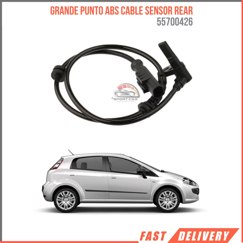 FOR GRANDE PUNTO ABS CABLE SENSOR REAR 55700426 AFFORDABLE PRICE FAST DELIVERY HIGH QUALITY SATISFACTION