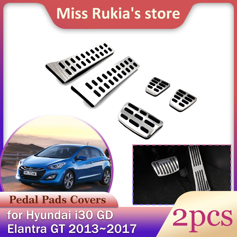 

Car Stainless Steel Pedal for Hyundai i30 GD Elantra GT 2013~2017 2014 Rubber Anti-Slip Brake Footrest Pad Cover Cap Accessories