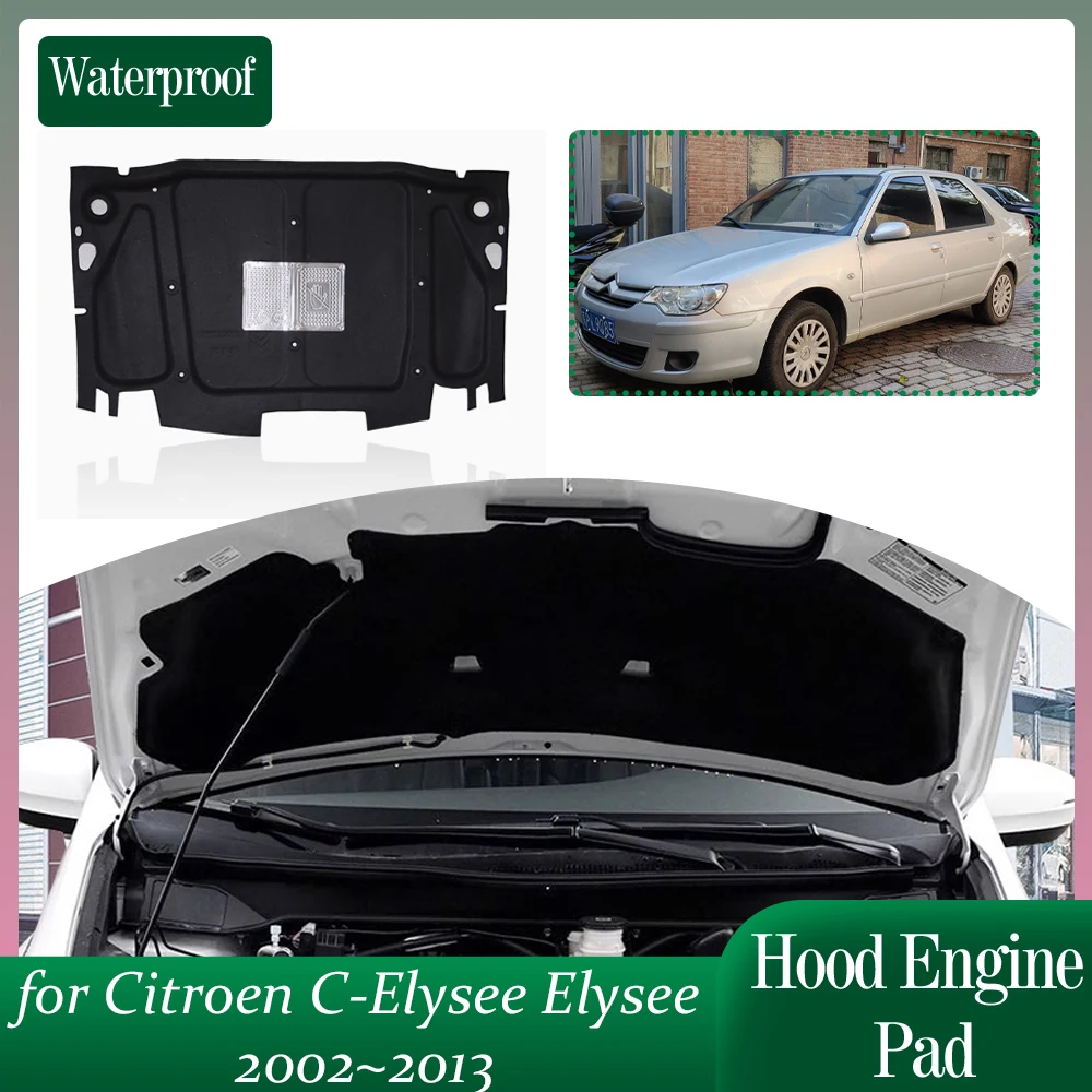 Car Hood Engine Insulation for Citroen C-Elysee Elysee 2002~2013 Soundproof Thermal Heat Pad Cotton Liner Cover Mat Accessories