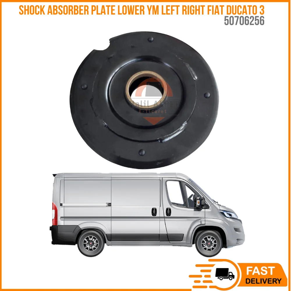 

FOR SHOCK ABSORBER PLATE LOWER YM LEFT RIGHT FIAT DUCATO 3 50706256 REASONABLE PRICE DURABLE SATISFACTION HIGH QUALITY