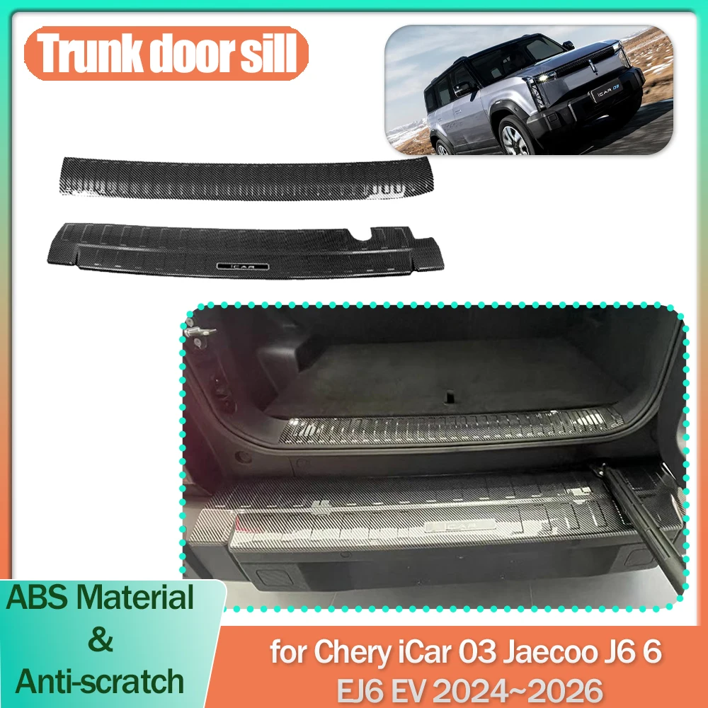 

Car Trunk Door Sill for Chery iCar 03 Jaecoo J6 6 EJ6 EV 2024~2026 Threshold Scuff Guard Plate Trim Strips Sticker Accessories