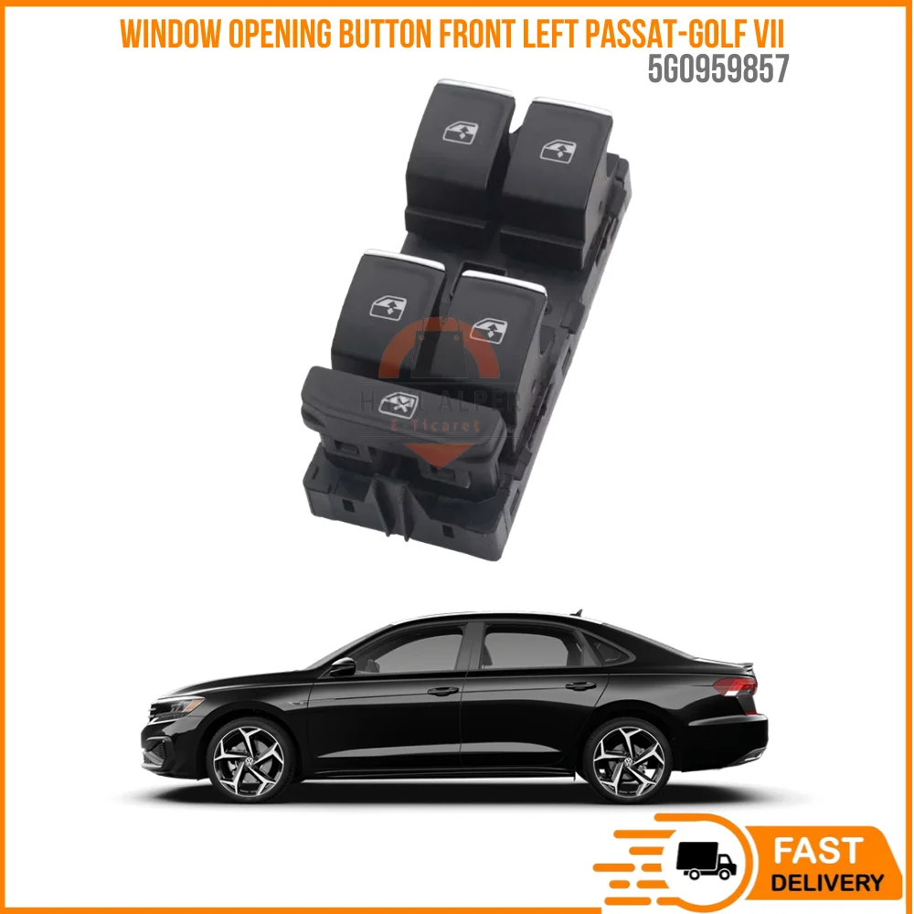 FOR WINDOW OPENING BUTTON FRONT LEFT PASSAT-GOLF VII OEM 5G0959857 SUPER QUALITY HIGH SATISFACTION AFFORDABLE PRICE FAST