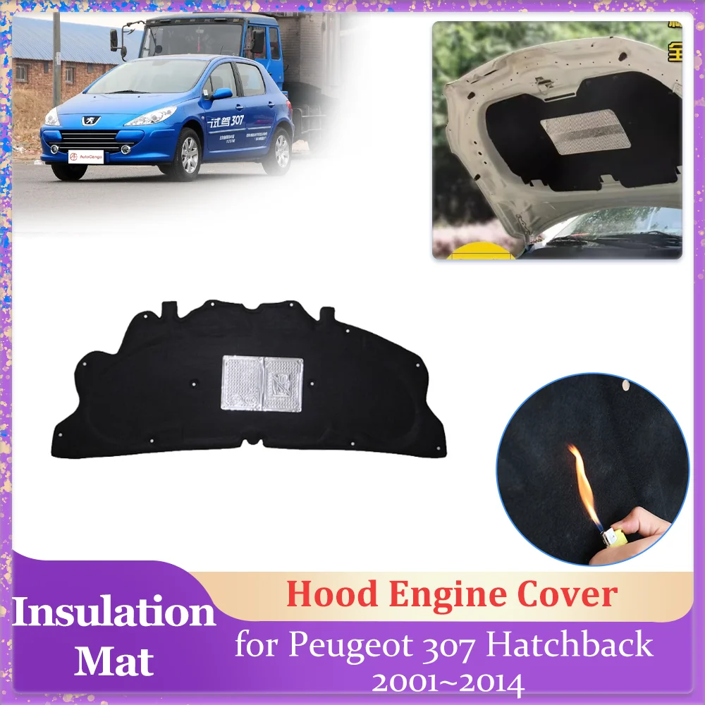 

Car Hood Insulation Pad for Peugeot 307 Hatchback 2001~2014 2002 2003 Engine Cover Liner Cotton Soundproof Heat Mat Accessories