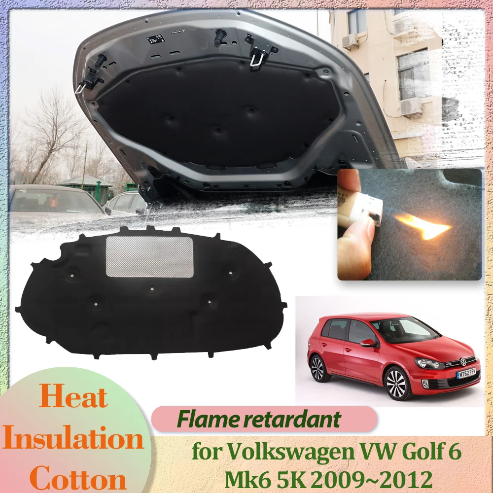 Car Hood Engine Cover for Volkswagen VW Golf 6 Mk6 5K 2009~2012 Insulation Liner Cotton Soundproof Thermal Heat Mat Accessories