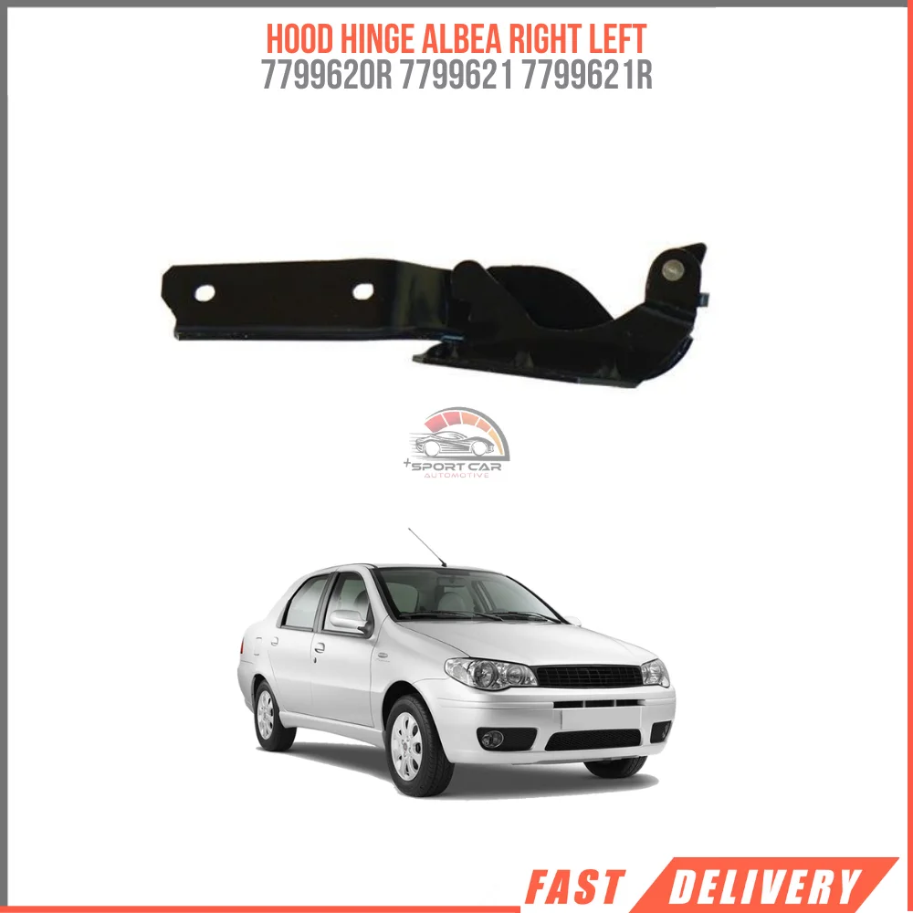 FOR HOOD HINGE ALBEA RIGHT LEFT 7799620R 7799621 7799621 7799621R REASONABLE PRICE FAST SHIPPING HIGH QUALITY CAR PARTS