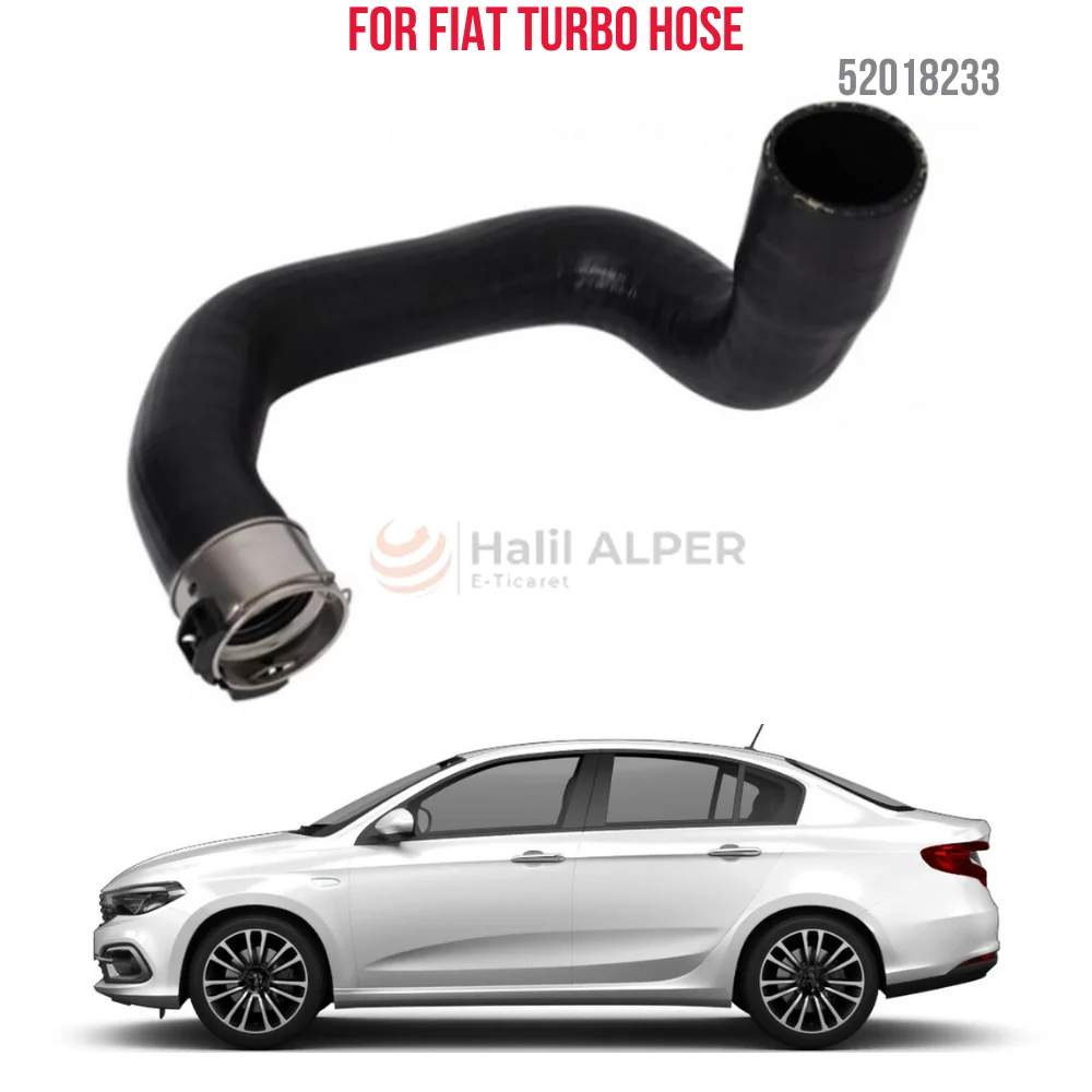 For TURBO HOSE EGEA-TIPO 1.6 MJTD 2015- OEM 52018233 SUPER QUALITY HIGH SATISFACTION AFFORDABLE PRICE FAST DELIVERY