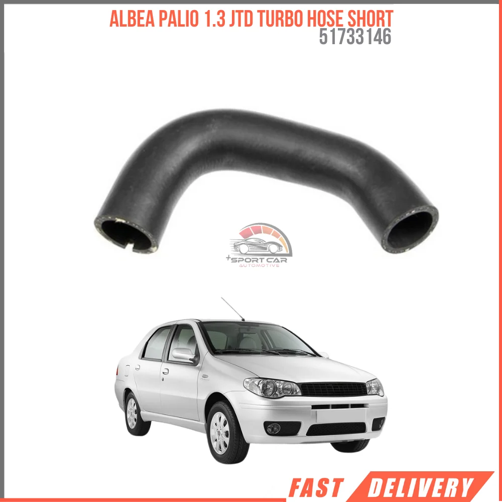 FOR ALBEA PALIO 1.3 JTD TURBO HOSE SHORT 51733146 REASONABLE PRICE HIGH QUALITY VEHICLE PARTS DURABLE FAST SHIPPING